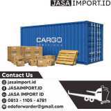 JASA IMPORT FCL 20ft & 40ft | JASAIMPORT.ID | 081311056781