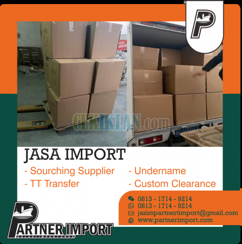 Jasa Import Dari China | Resmi Dan Door To Door | 081317149214