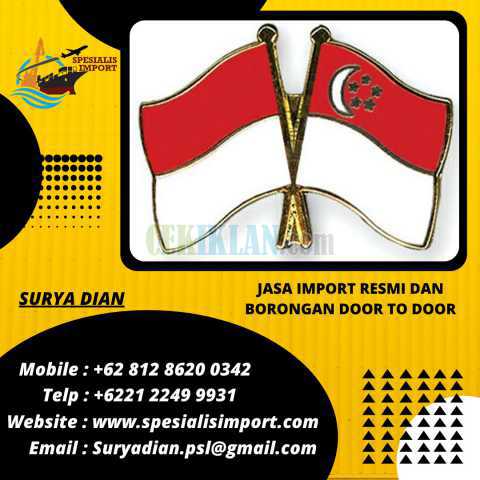 Jasa Import Dari Singapore To Indonesia | Spesialis Import | 081286200342