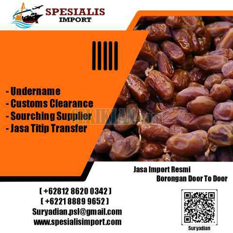 Jasa Import Spesialis Kurma | Spesialisimport.com | 081286200342