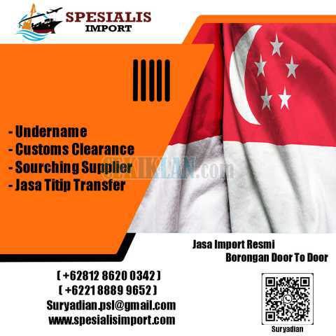 Jasa Import Dari Singapore To Indonesia | Spesialisimport.com | 08128620034
