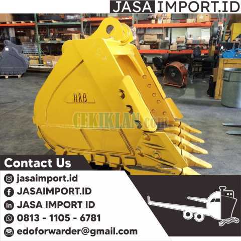 Jasa Import Bucket Excavator  | Undername dan Custom Clearance