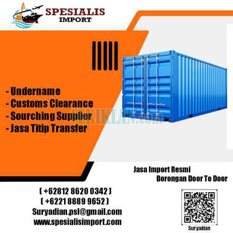 Spesialis Jasa Import FCL / LCL | Undername & Customs Clearance