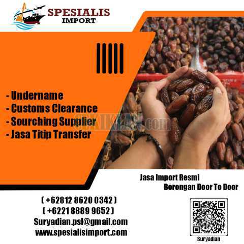 Jasa Import Spesialis Kurma | Spesialisimport.com | 081286200342