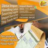 JASA CUSTOM CLEARANCE DARI SPECIALIST IMPORT | 0856-111-8550