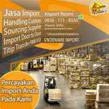 JASA IMPORT TANPA KHAWATIR | SPECIALISTIMPORT.COM | 0856-1118-550