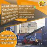 JASA IMPORT FCL-LCL DARI MALAYSIA 2024 | SPECIALISTIMPORT.COM | 08561118550